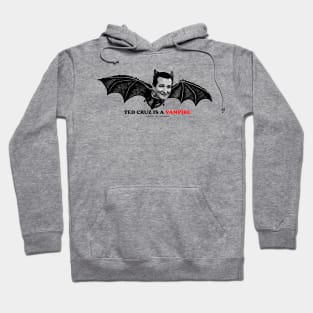 TED CRUZ IS A VAMPIRE Hoodie